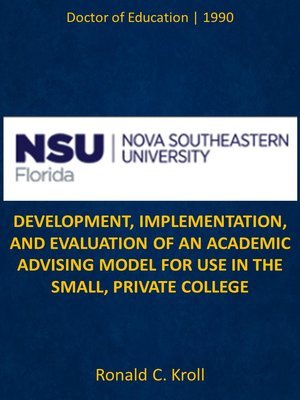 cover image of DEVELOPMENT, IMPLEMENTATION, AND EVALUATION OF AN ACADEMIC ADVISING MODEL FOR USE IN THE SMALL, PRIVATE COLLEGE
